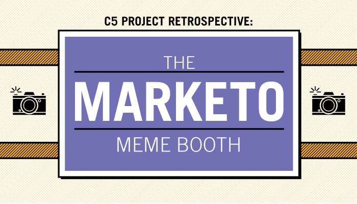 c5-project-retrospective-marketo-meme-booth c5-project-retrospective-marketo-meme-booth